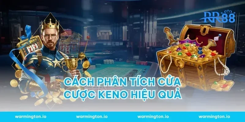 Cách phân tích cửa cược keno hiệu quả