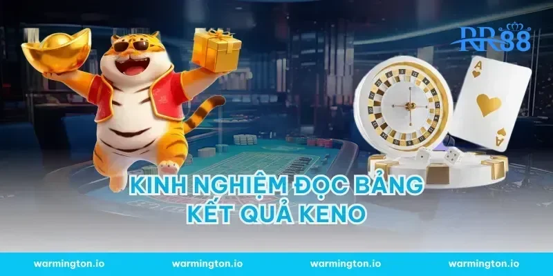 Kinh nghiệm đọc bảng kết quả keno