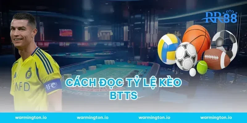Cách Đọc Tỷ Lệ Kèo BTTS