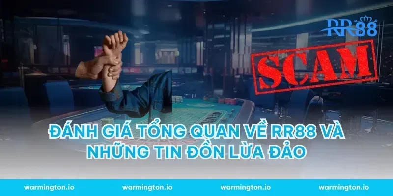 Đánh giá tổng quan về RR88 và những tin đồn lừa đảo