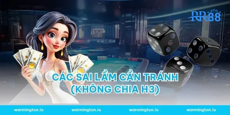 Các sai lầm cần tránh (Không chia H3)