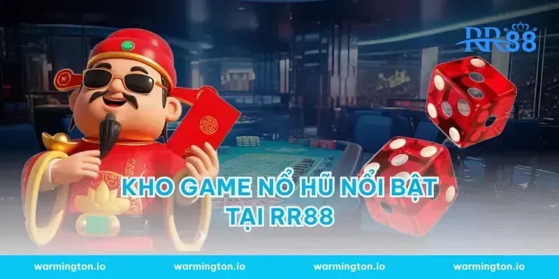 Kho game nổ hũ nổi bật tại RR88