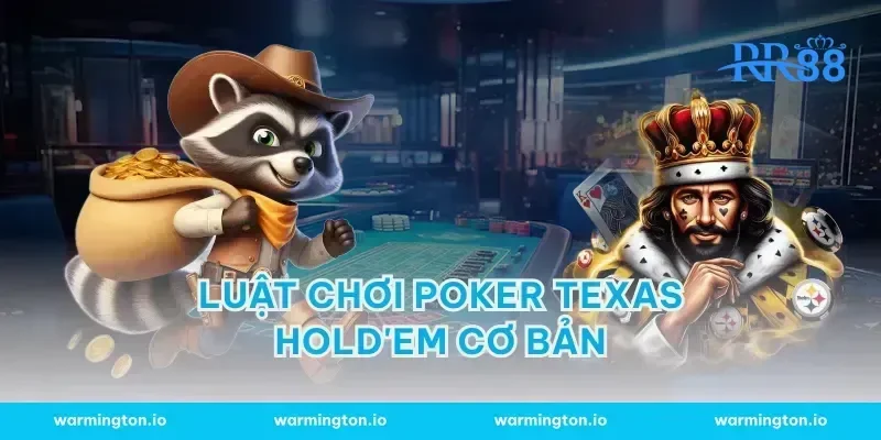 Luật chơi poker Texas Hold'em cơ bản