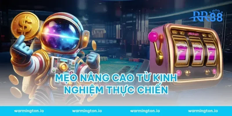 Mẹo nâng cao từ kinh nghiệm thực chiến