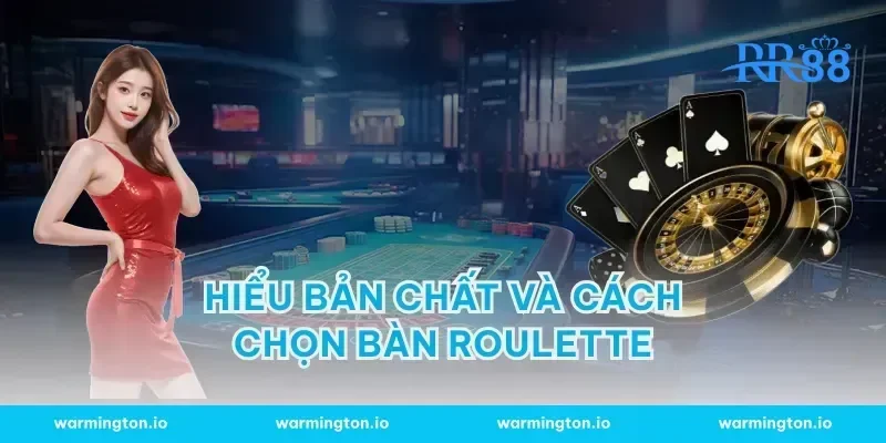 Hiểu bản chất và cách chọn bàn roulette