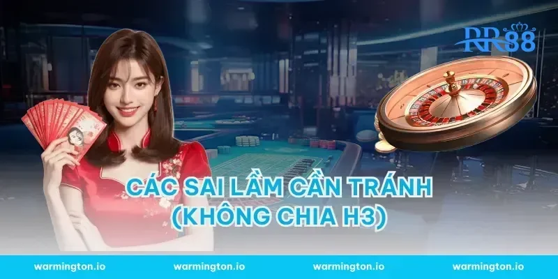 Các sai lầm cần tránh (Không chia H3)