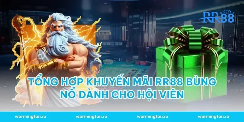 Tổng hợp khuyến mãi RR88 bùng nổ dành cho hội viên