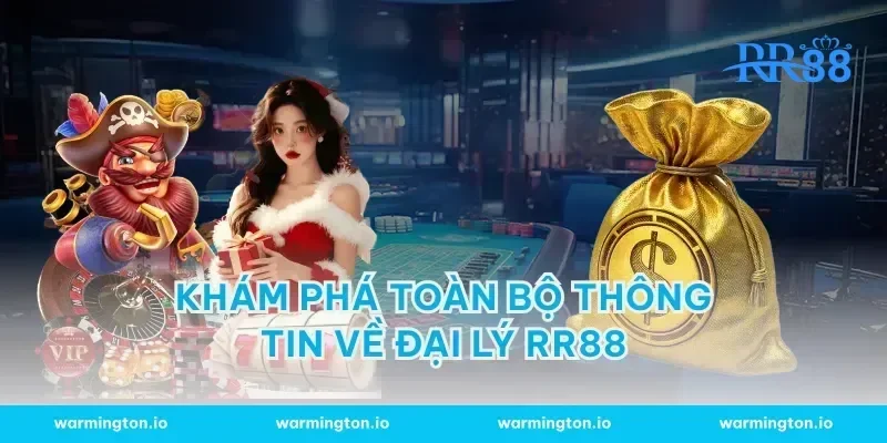 Khám phá toàn bộ thông tin về đại lý RR88