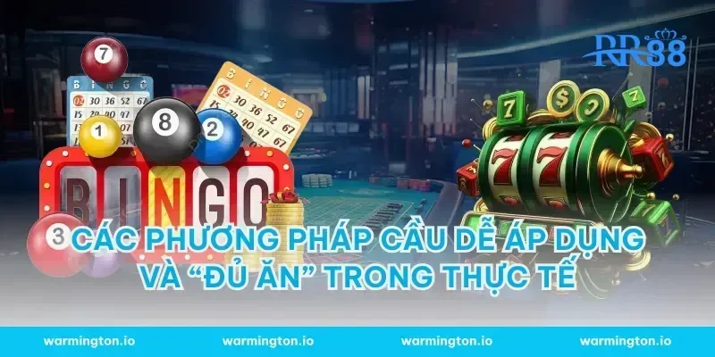 Các phương pháp cầu dễ áp dụng và “đủ ăn” trong thực tế