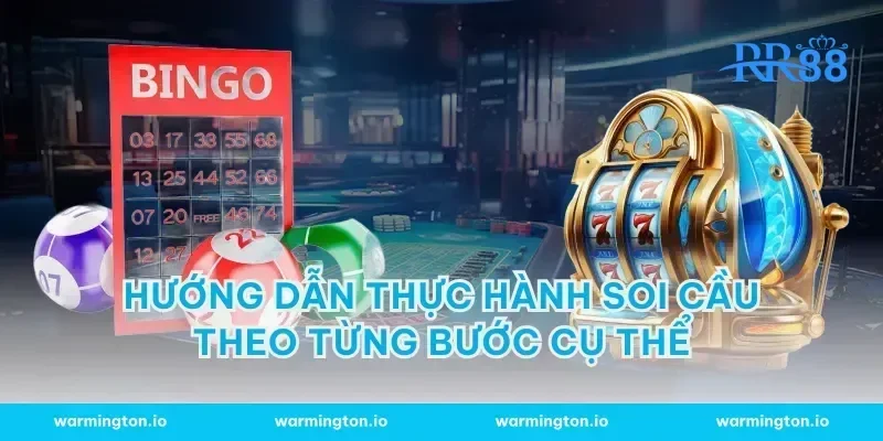 Hướng Dẫn Thực Hành Soi Cầu Theo Từng Bước Cụ Thể