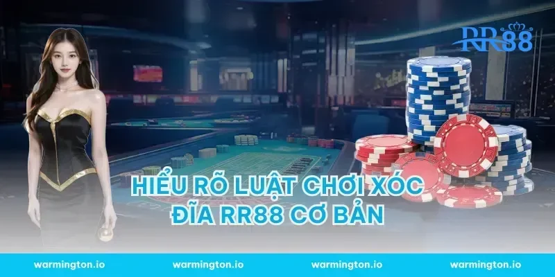 Hiểu Rõ Luật Chơi Xóc Đĩa RR88 Cơ Bản
